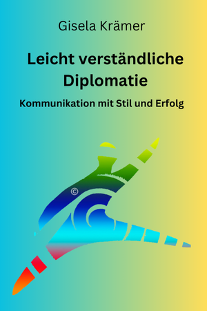 Diplomatische Kommunikation – Strategien für wertschätzende und klare Gesprächsführung Buchcover "Diplomatische Kommunikation" von Gisela Krämer