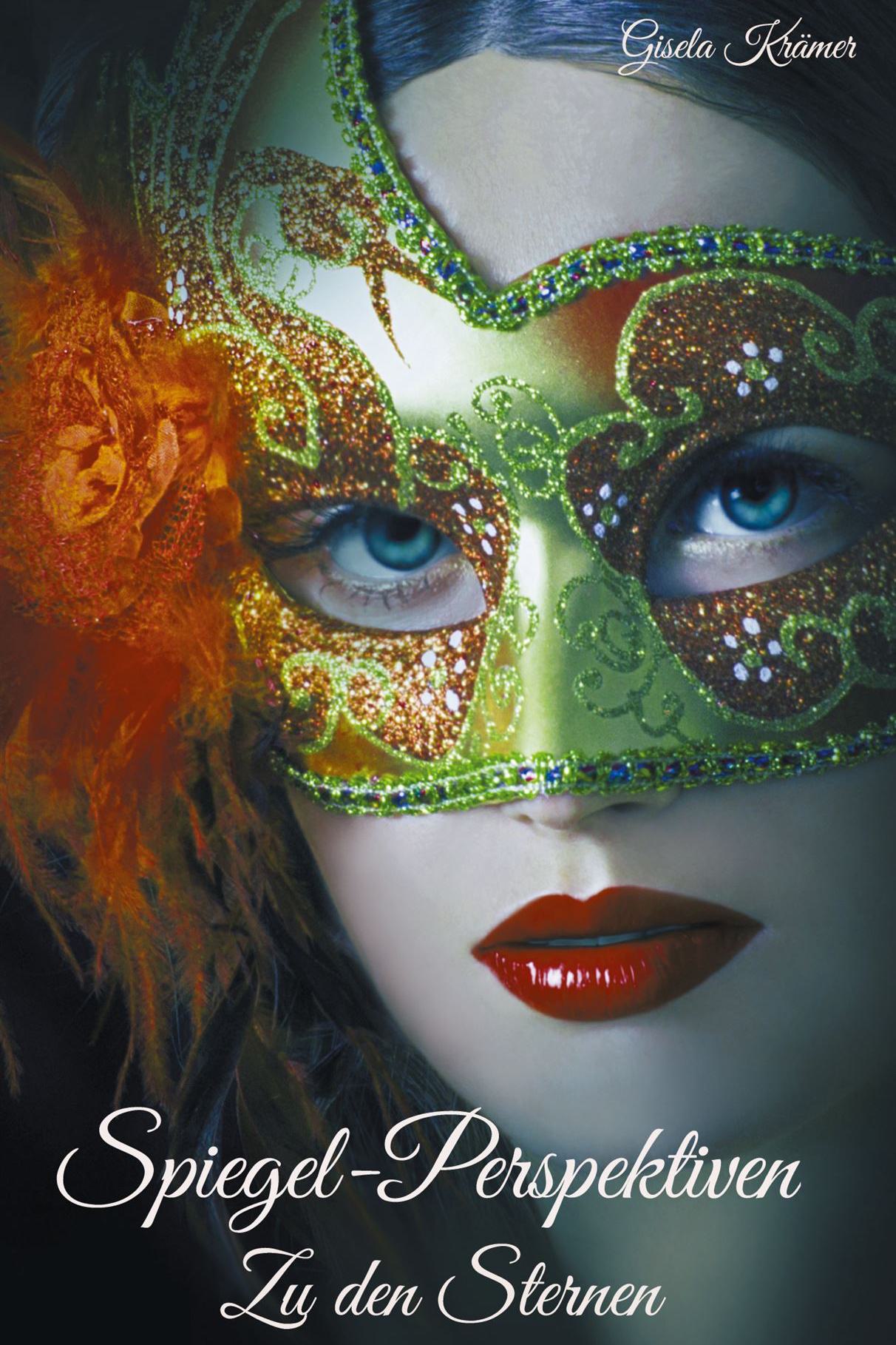 Spiegelperspektiven – Lyrik & Poesie zum Nachdenken Spiegelperspektiven – Ein Gedichtband von Gisela Krämer über Reflexion & Emotionen